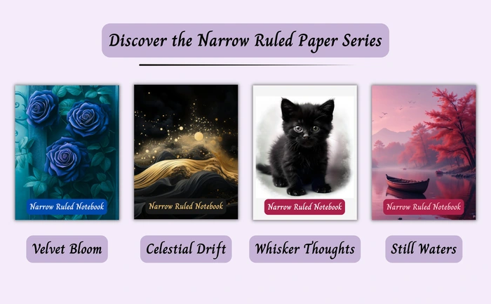 Discover the Narrow Ruled Paper Series: Velvet Bloom, Celestial Drift, Whisker Thoughts and Still Waters