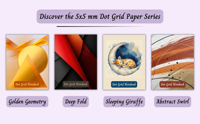 Discover the 5x5 mm Dot Grid Paper Series: Golden Geometry, Deep Fold, Sleeping Giraffe and Abstract Swirl