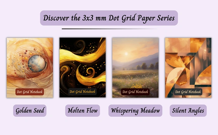 Discover the 3x3 mm Dot Grid Paper Series: Golden Seed, Molten Flow, Whispering Meadow and Silent Angles