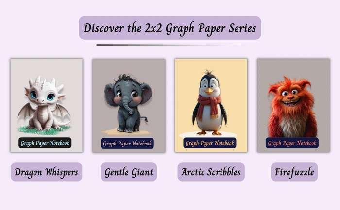 Discover the 2x2 Graph Paper Series: Dragon Whispers, Gentle Giant, Arctic Scribbles and Firefuzzle
