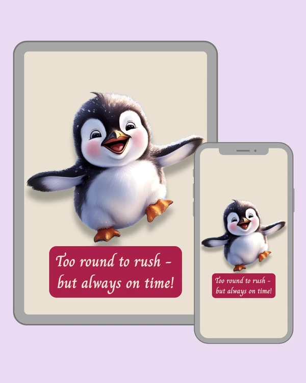 A happy little waddle through life at exactly the right pace – no rushing required.